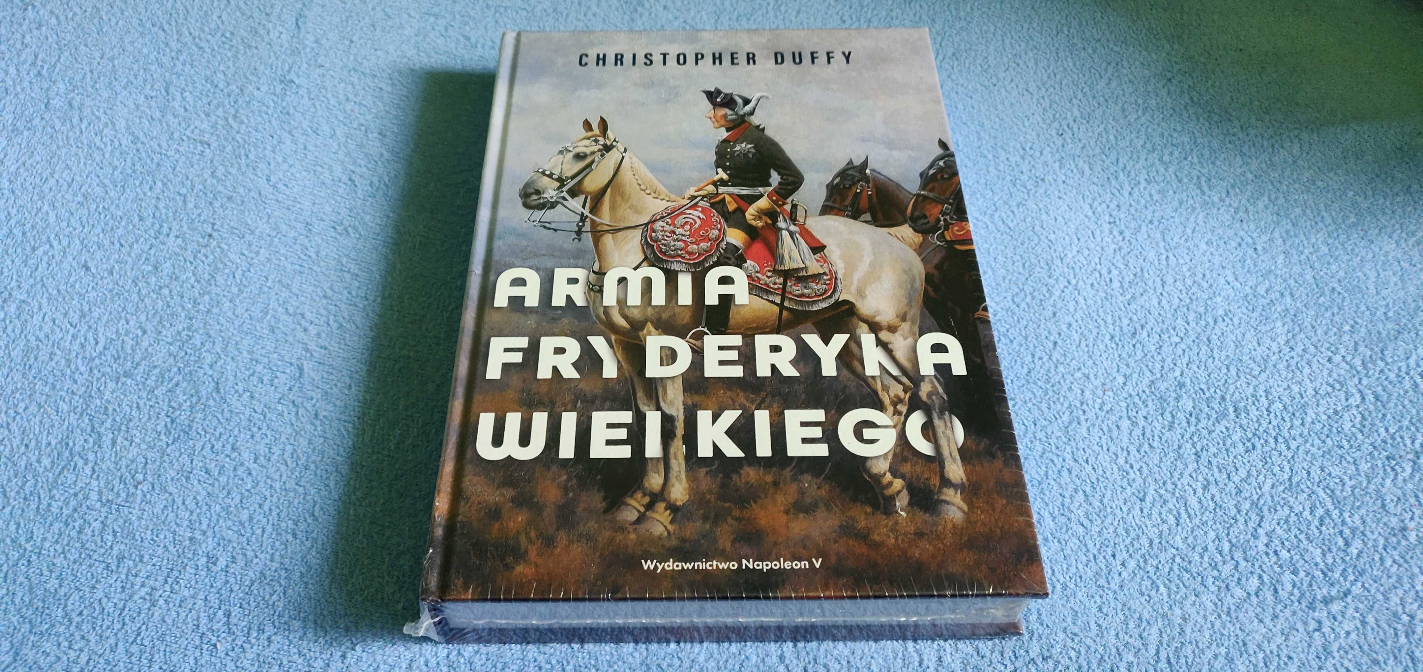 Christopher Duffy - Armia Fryderyka Wielkiego