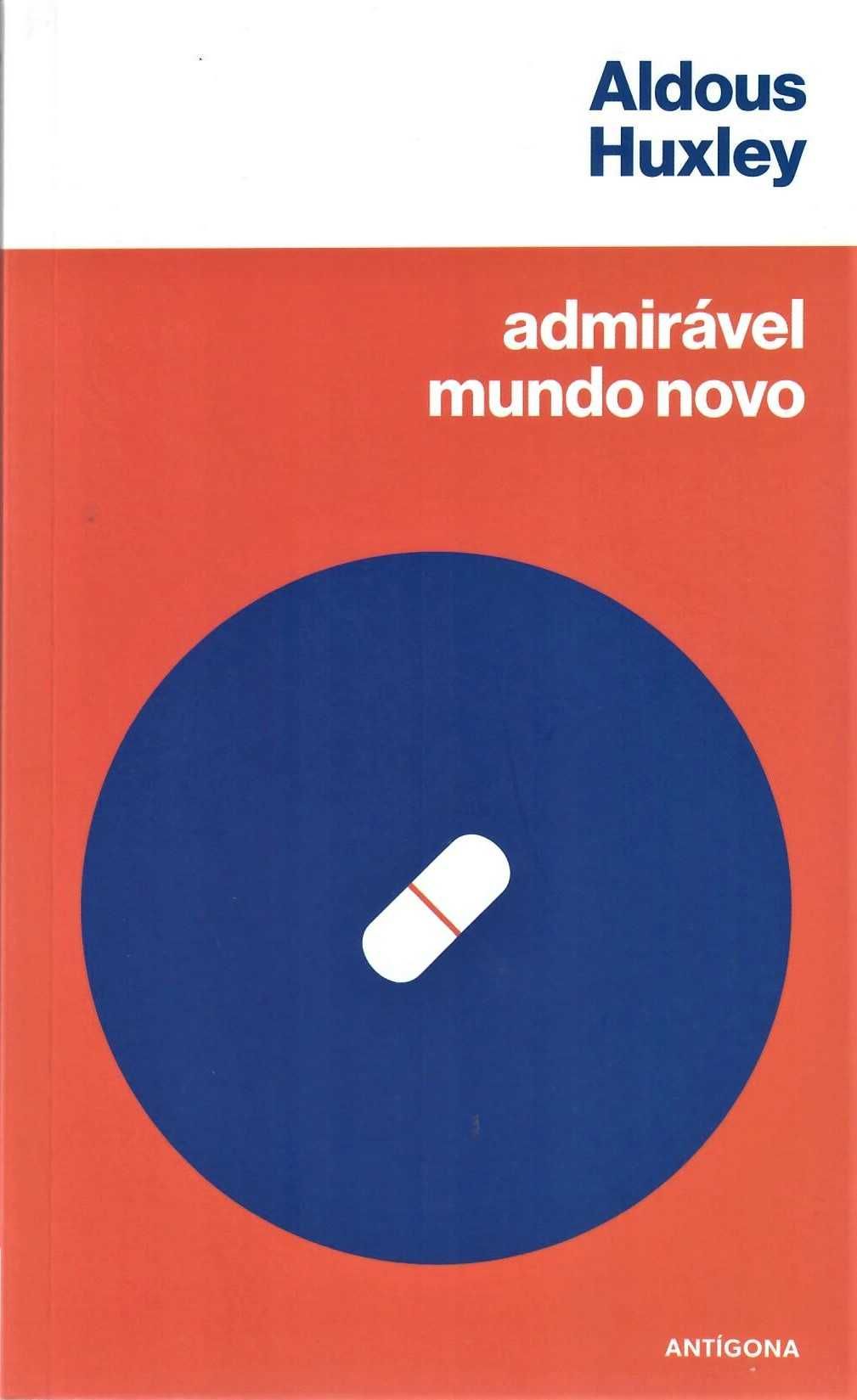 Aldous Huxley 'Admirável Mundo Novo' trad M-Henrique Leiria +3 títulos