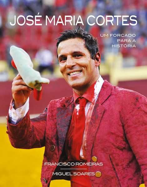 LIVRO JOSÉ MARIA CORTES | Francisco Romeiras