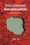 Strach o suwerenność. Nowa polska polityka. Wizerunkowe