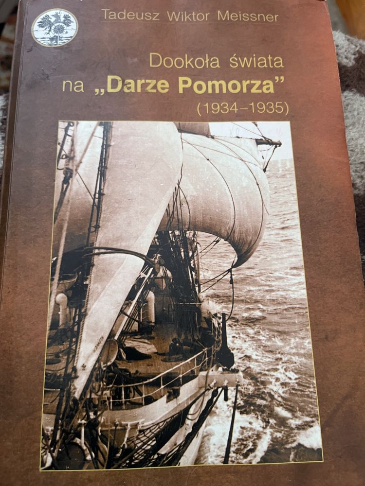 Tadeusz Wiktor Meissner Dookoła świata na Darze Pomorza PWSM