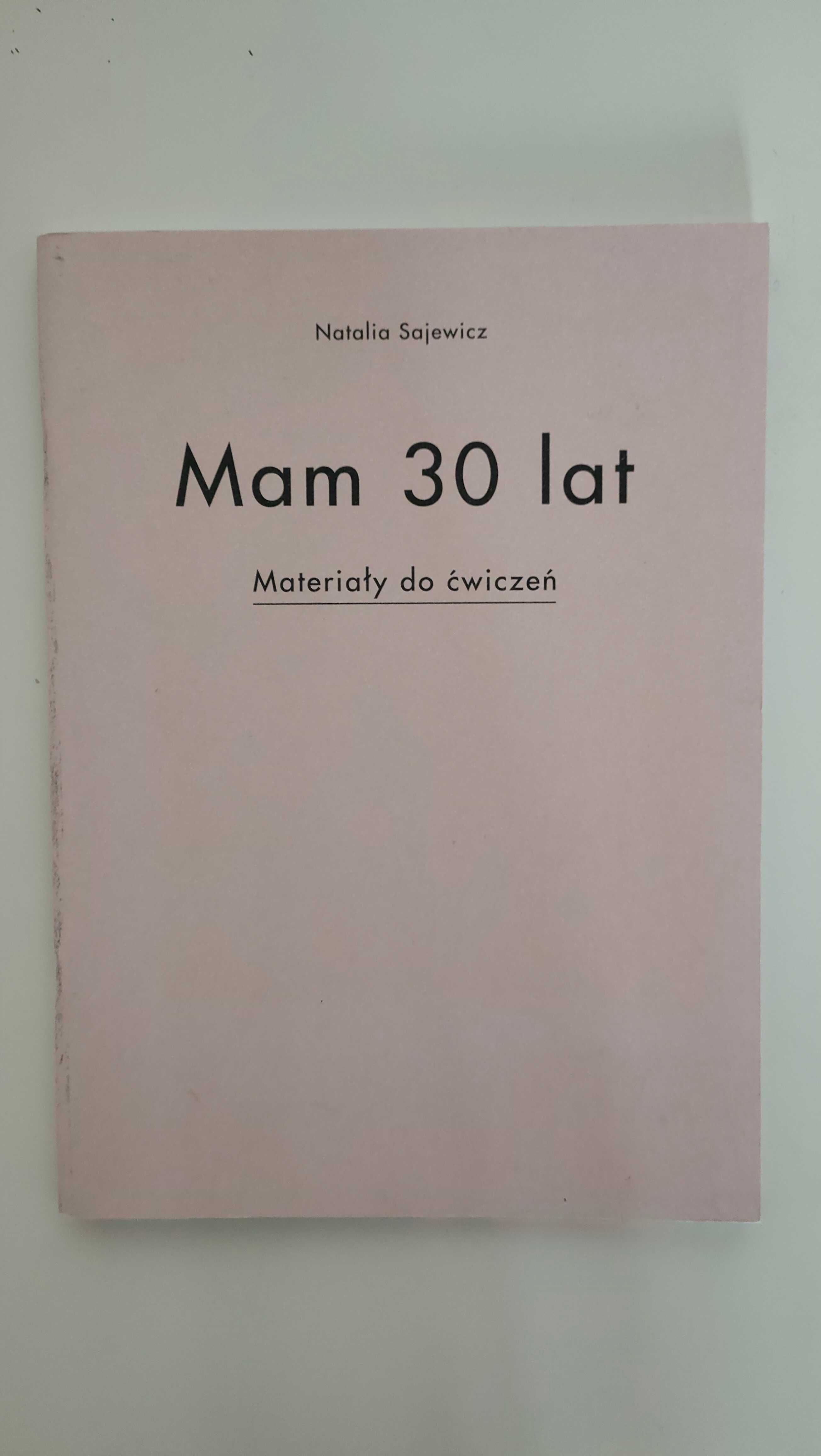 "Mam 30 lat" Natalia Sajewicz