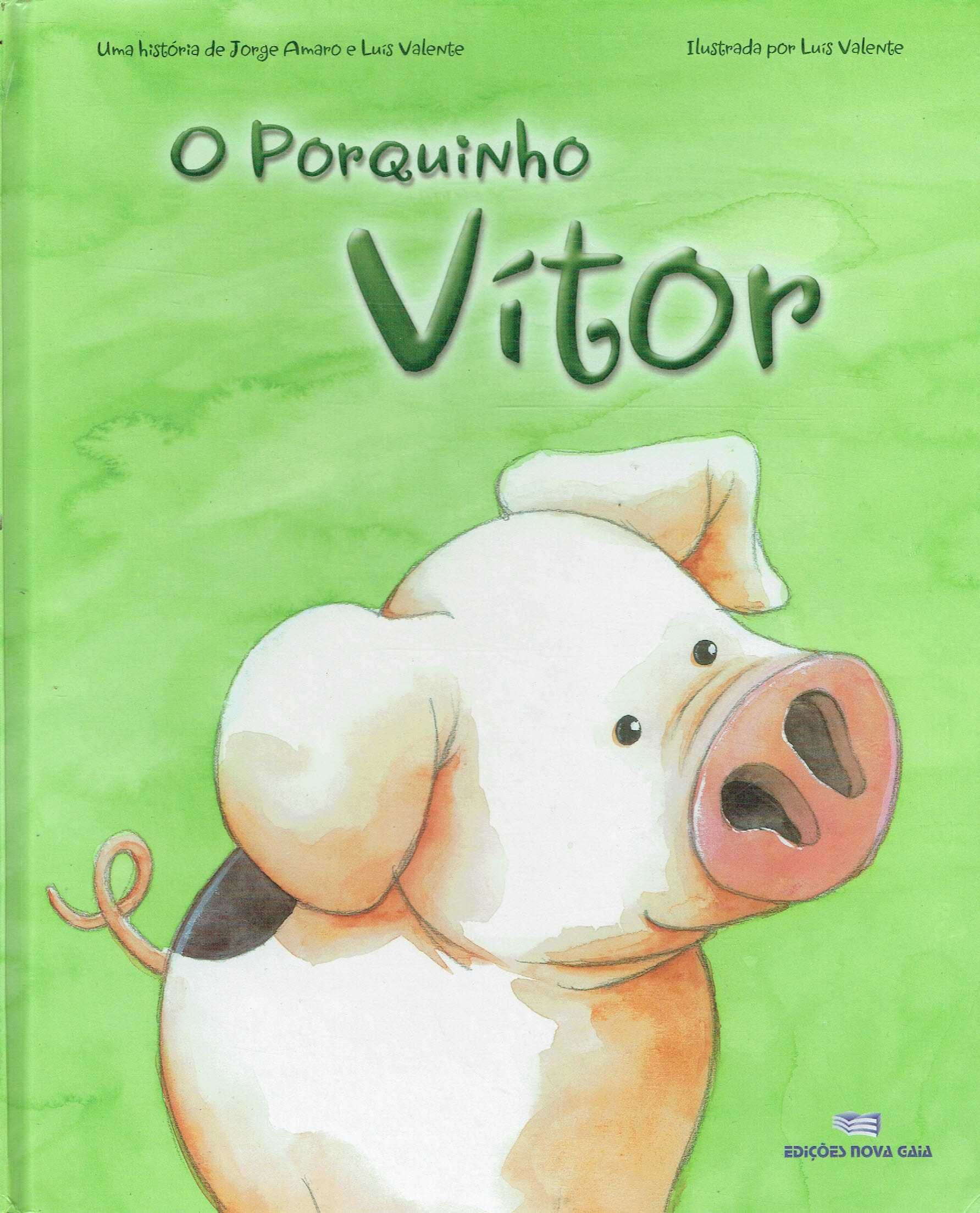 7902

O Porquinho Vítor
de Jorge Amaro e Luís Valente