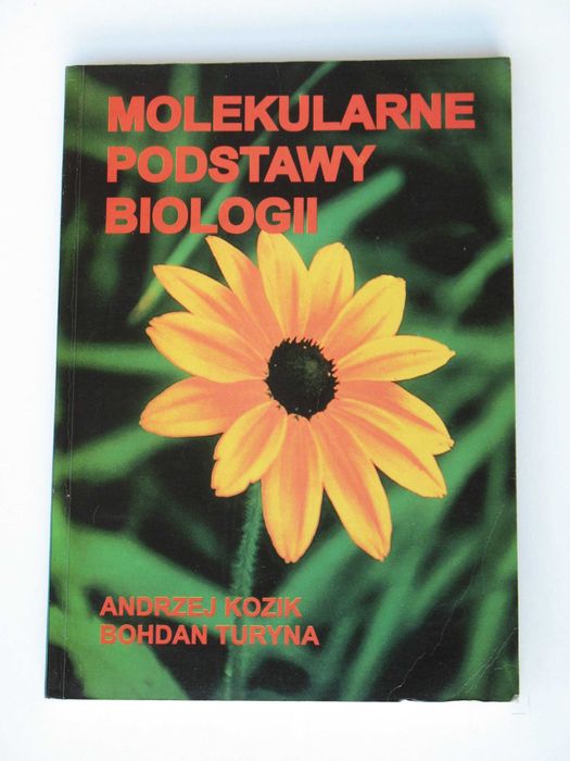 Molekularne podstawy biologii - Andrzej Kozik, Bohdan Turyna