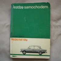 Jeżdżę samochodem Polski Fiat 125p, W.Szenejko, 1970, wyd. 1