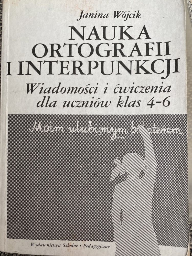 Nauka Ortografii i Interpunkcji klasa 4-6 Janina Wójcik