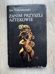 Jan Trzeciakowski Zanim przyszli Aztekowie