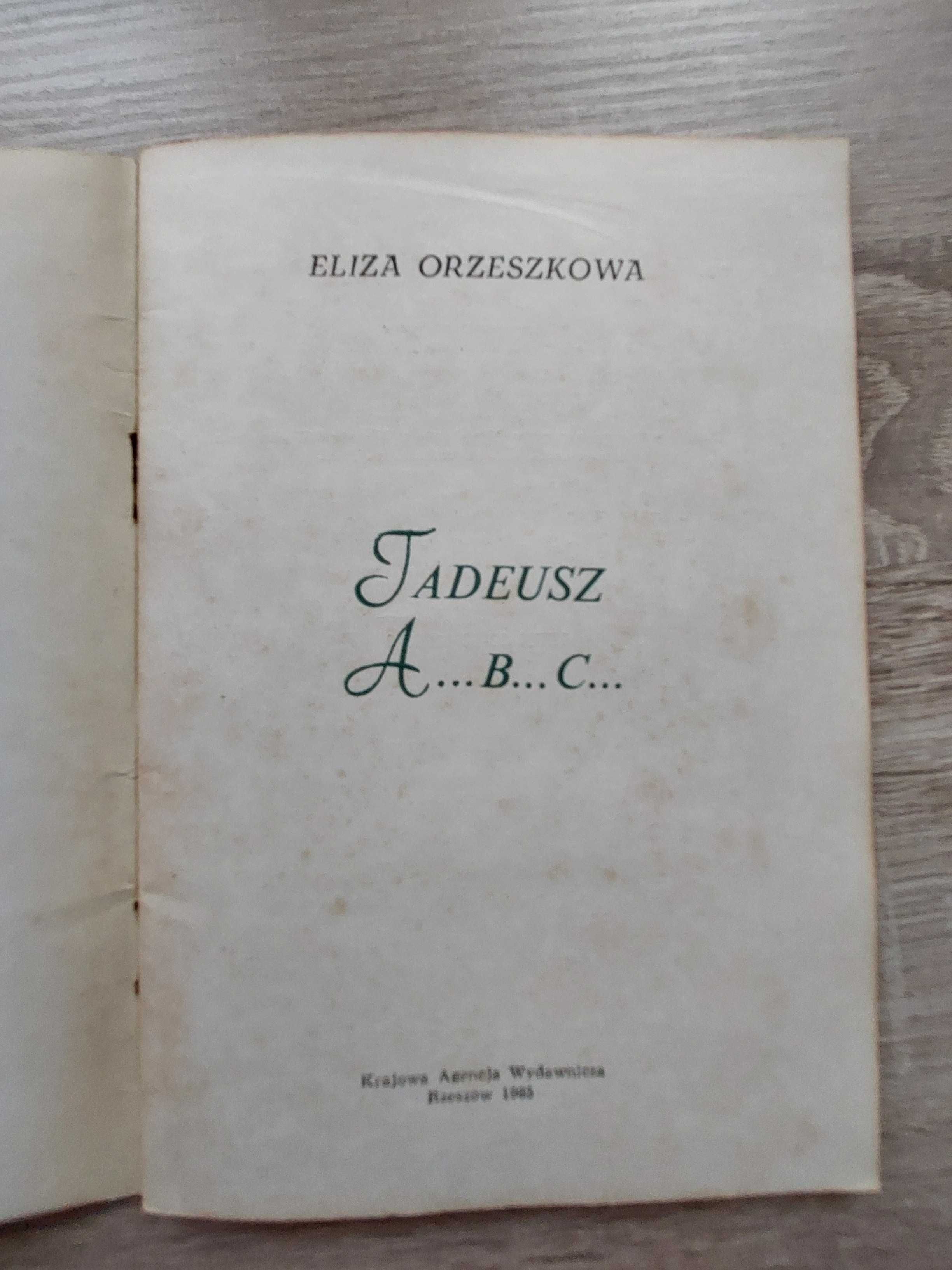 E.Orzeszkowa ,,Tadeusz", ,,A...B...C..."