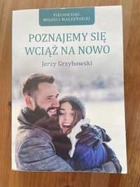 Poznajemy się wciąż na nowo Jerzy Grzybowski