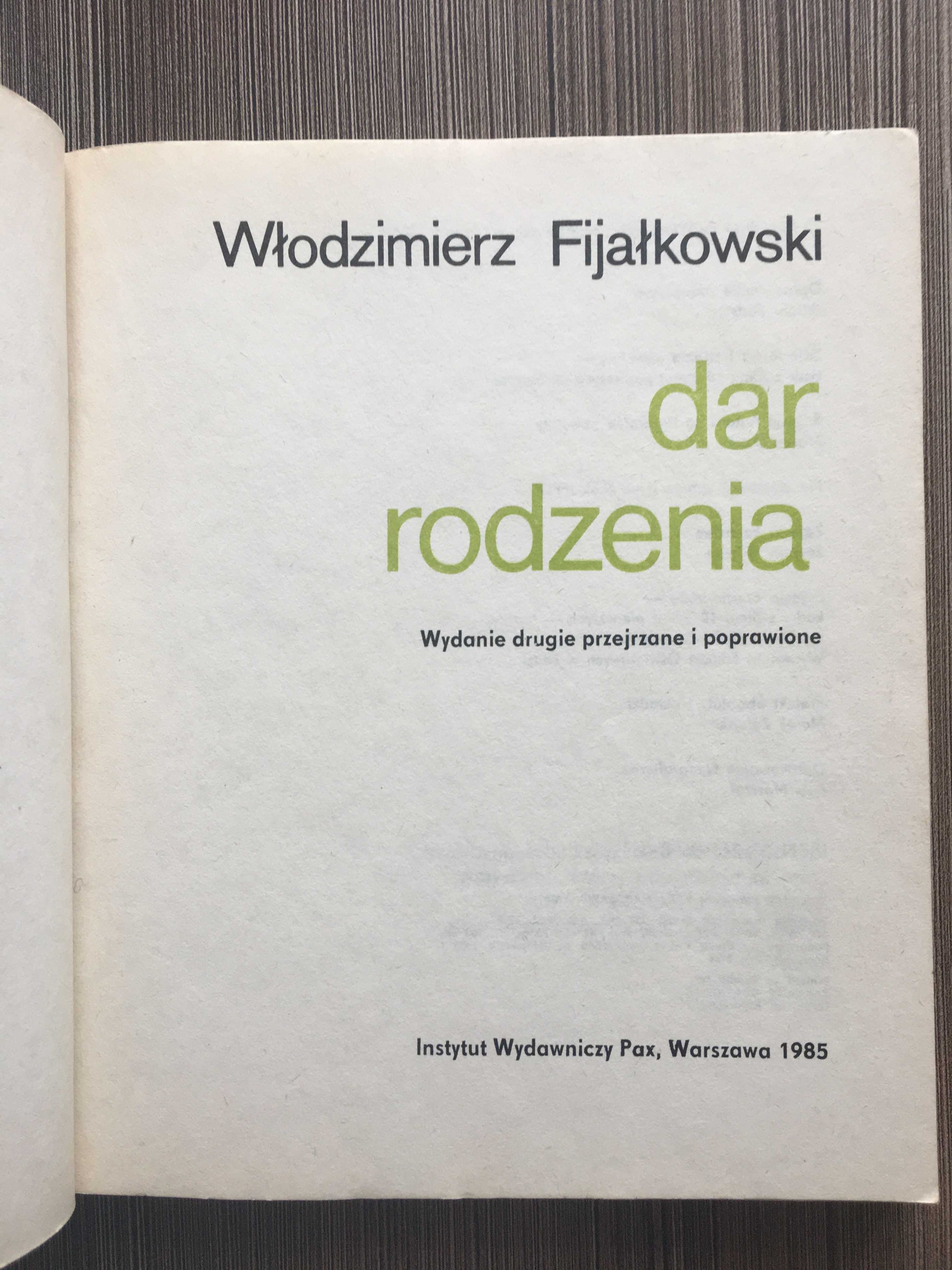 „Dar rodzenia” Włodzimierz Fijałkowski
