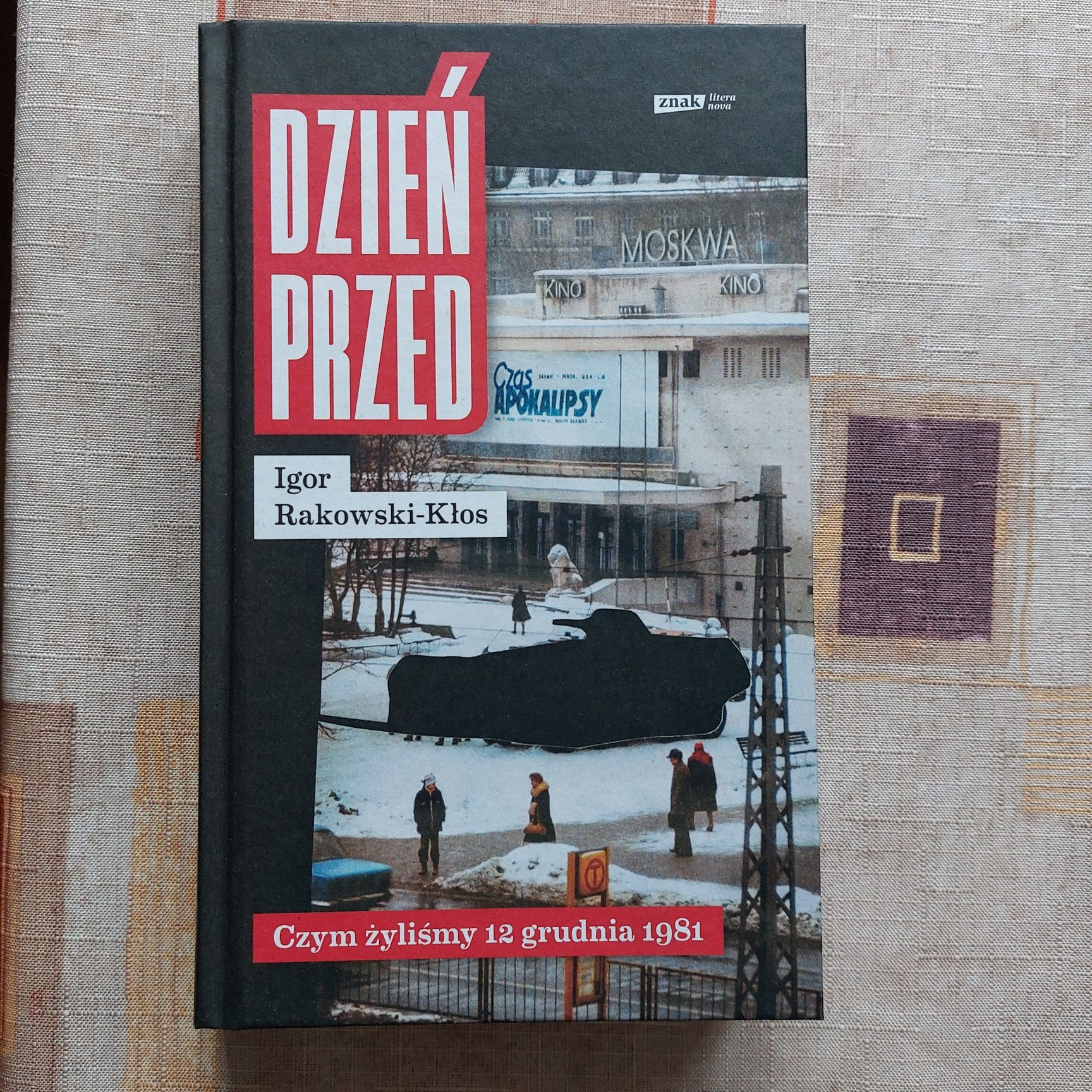 Dzień przed. Czym żyliśmy 12 grudnia 1981. Igor Rakowski-Kłos