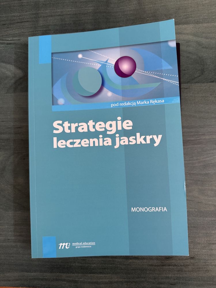 Strategie leczenia jaskry .. Marek Rękas- ksiazka nowa