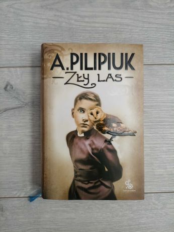 Książka Andrzej Pilipiuk ,,Zły Las"