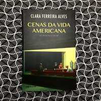 Cenas da Vida Americana - de Reagan a Trump - Clara Ferreira Alves