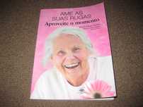 Livro "Ame as Suas Rugas: Aproveite o Momento"