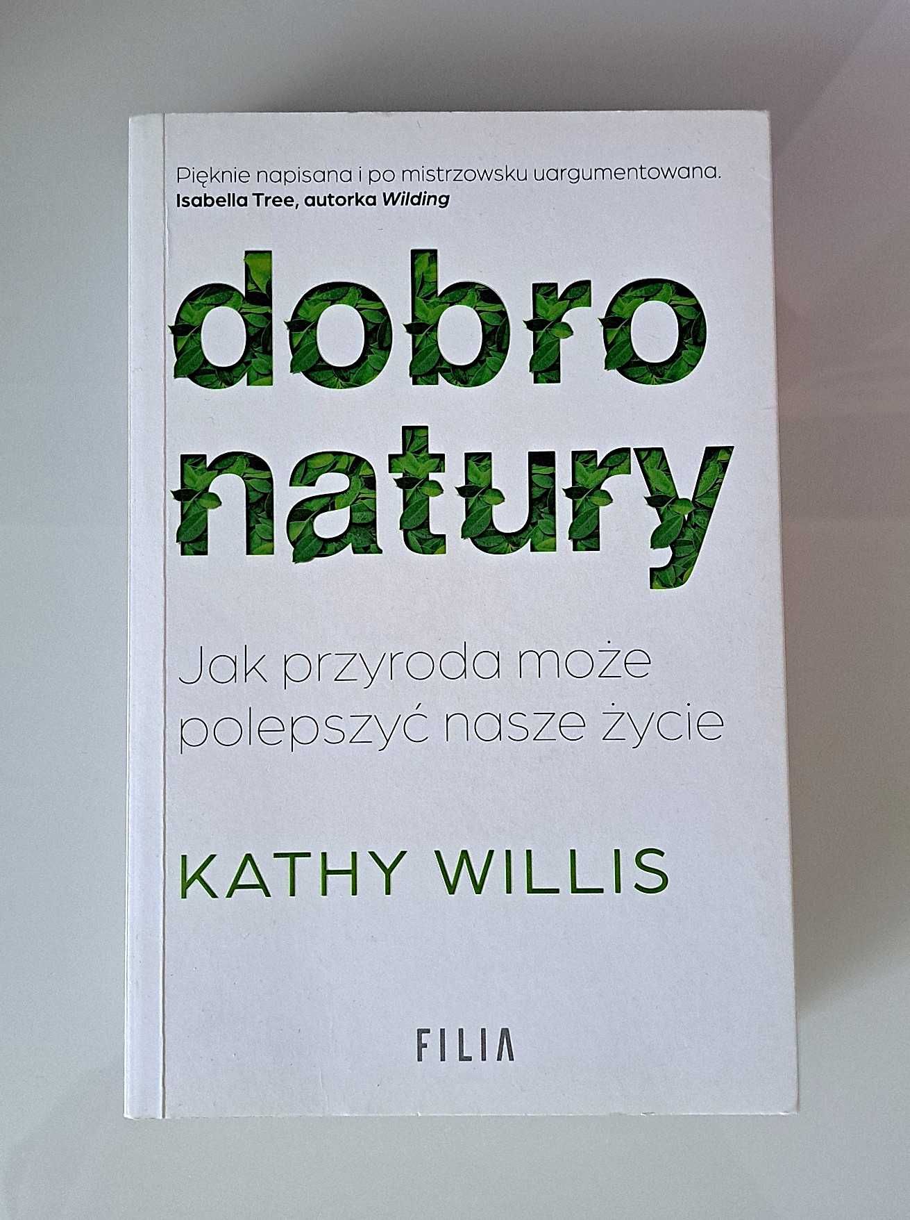 Dobro natury. Jak przyroda może polepszyć nasze życie - Kathy Willis.