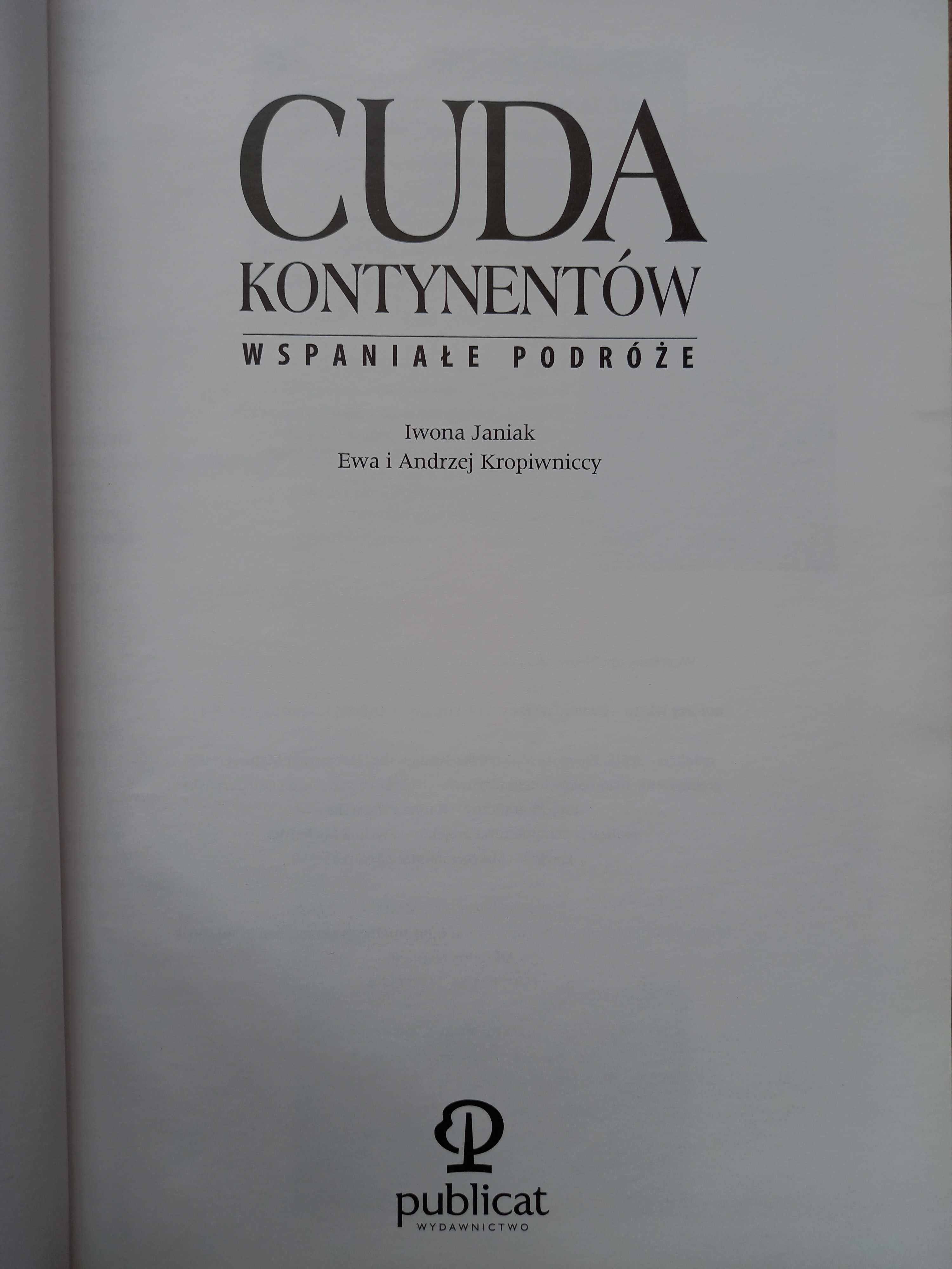 Cuda kontynentów. Wspaniałe podróże - E. i A. Kropiwniccy, I. Janiak