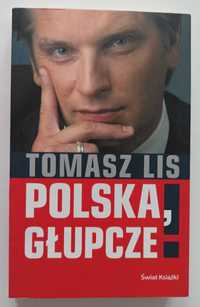 Tomasz Lis Polska głupcze!