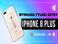 Wymiana Tylnej Szyby Obudowy, Klapki, szkła iPhone 8+, 8 PLUS