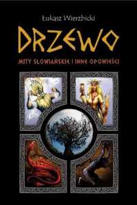 Drzewo. Mity słowiańskie i inne opowieści - Łukasz Wierzbicki