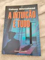 A intuição é tudo - Colson Whitehead