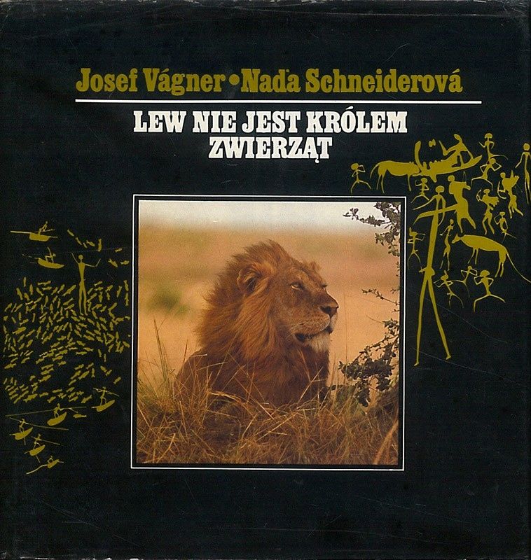 Lew Nie Jest Królem Zwierząt Josef Vagner, Nada Schneiderova