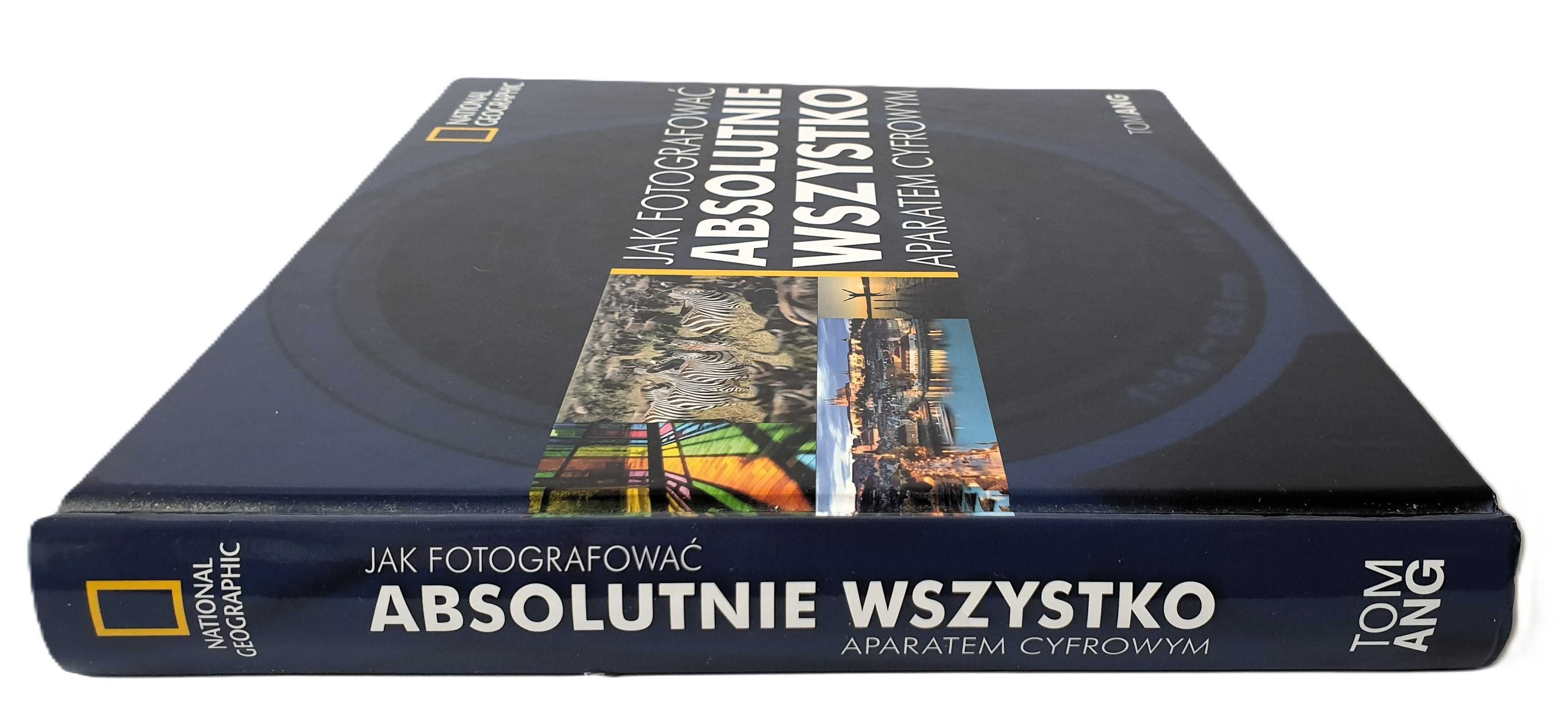 "Jak fotografować absolutnie wszystko aparatem cyfrowym"