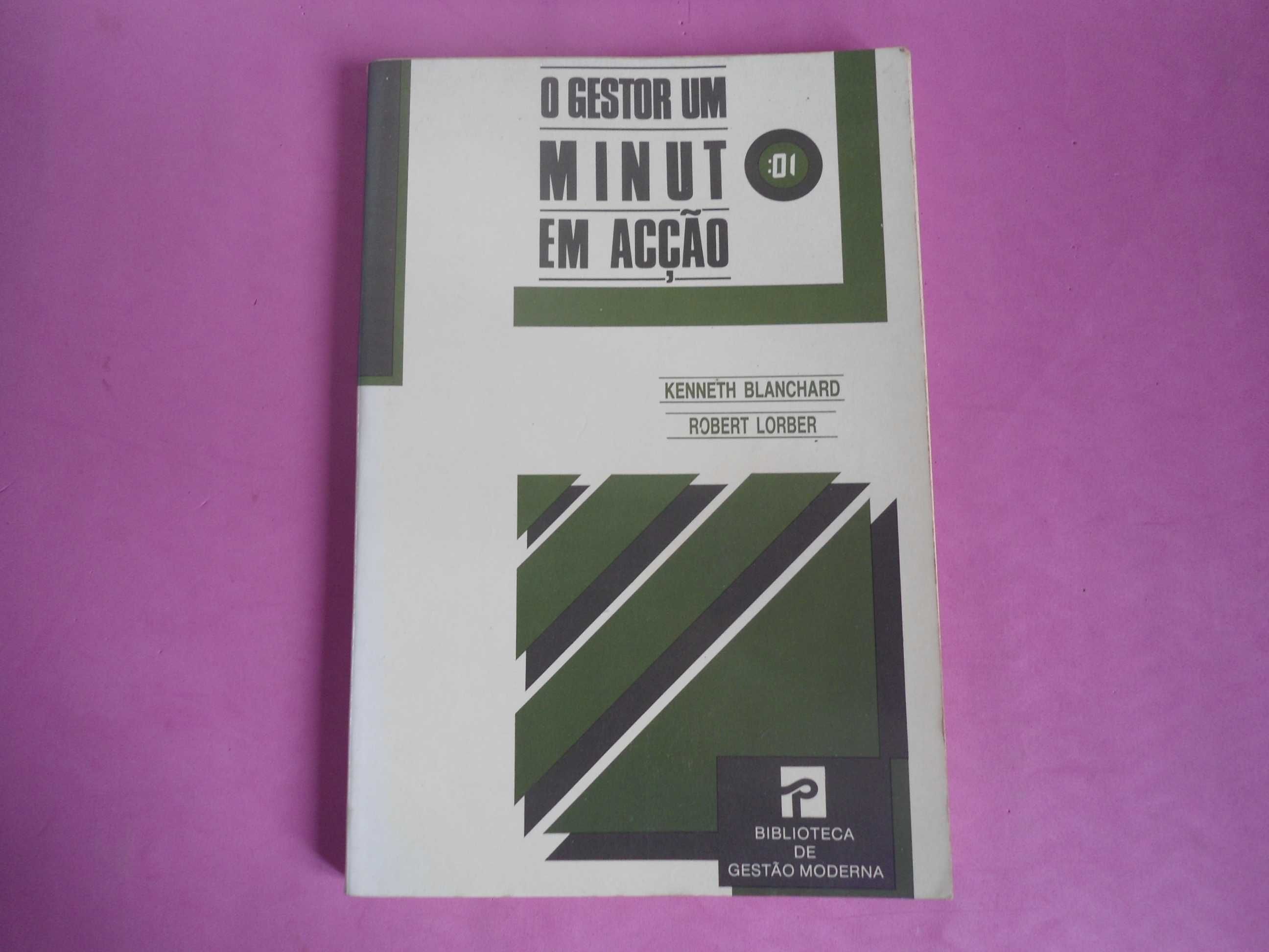 O Gestor Um minuto em ação por Kenneth Blanchard/Robert Lorber