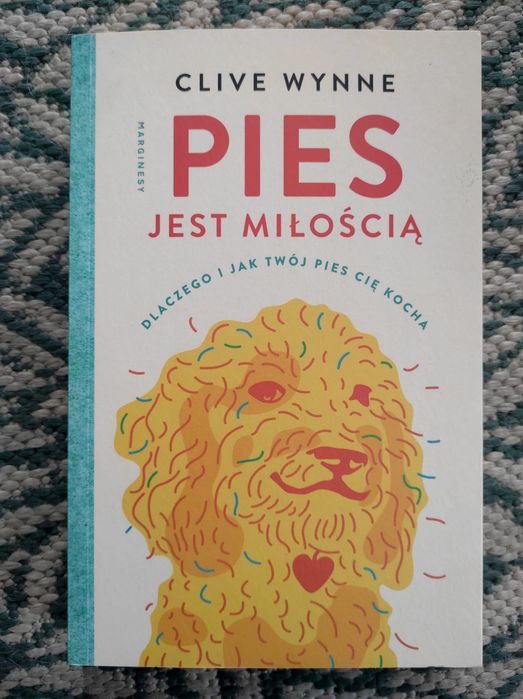 Książka "Pies jest miłością" Clive Wynne