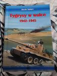 Tygrysy w walce 1942 - 1945 - Jacek Solarz
