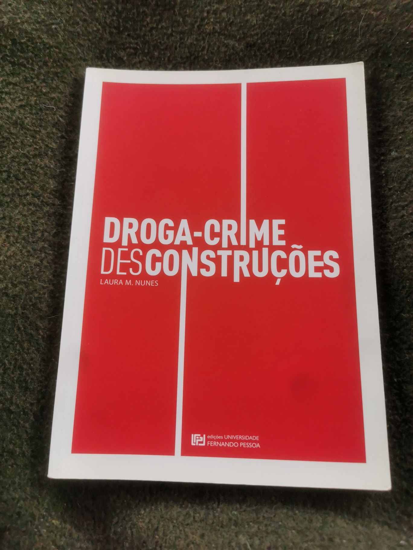Droga-Crime: Descontruções - Laura Nunes