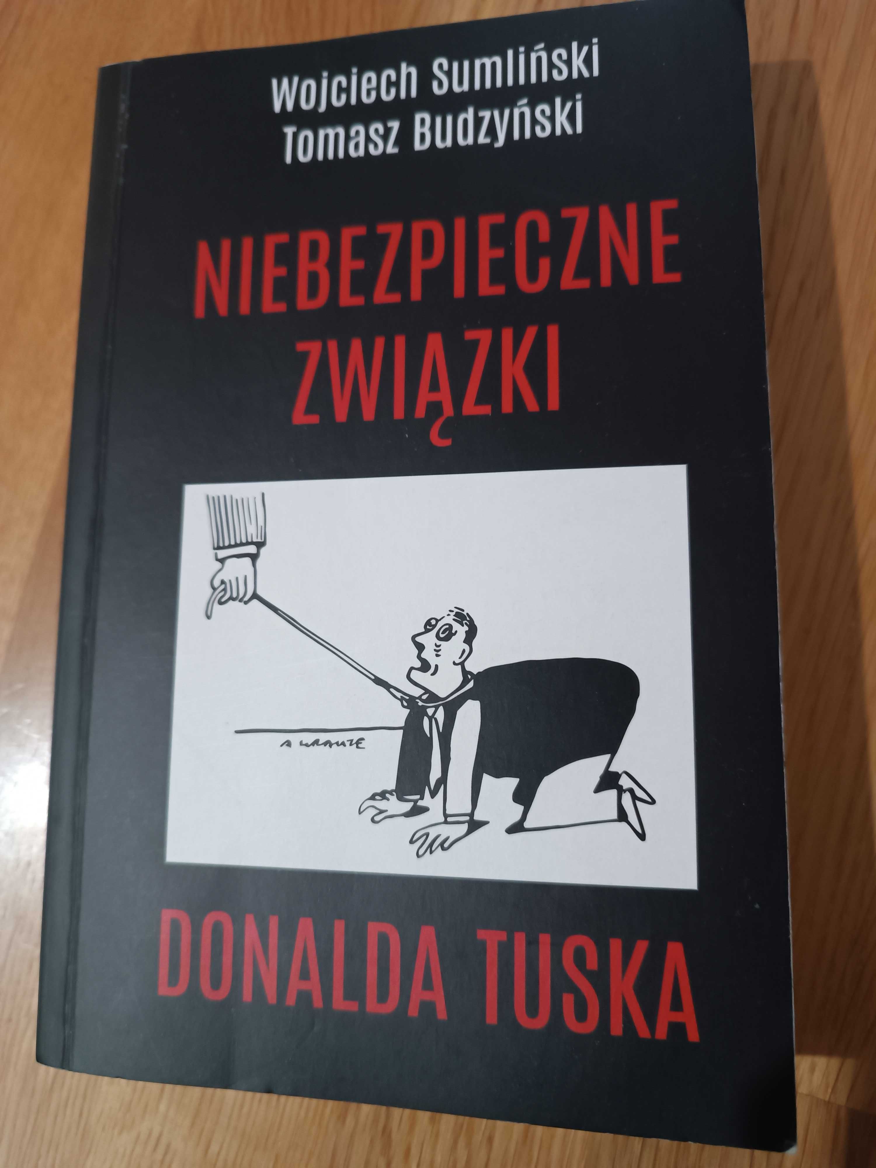 Niebezpieczne związki Donalda Tuska - książka