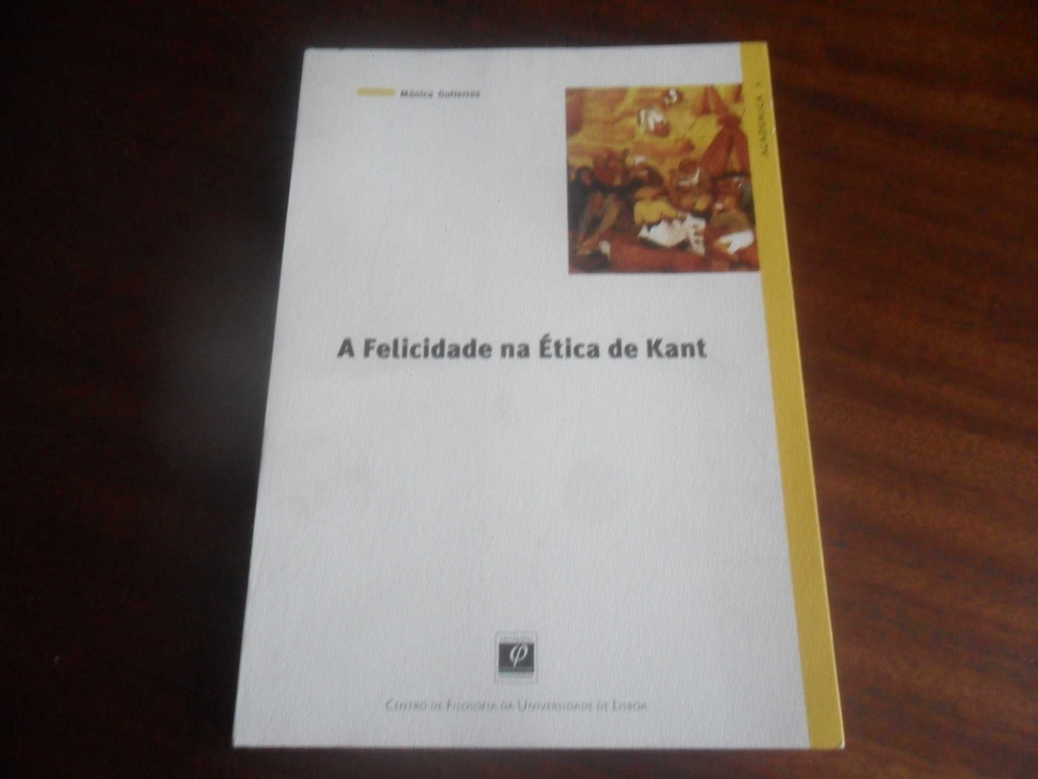 "A Felicidade na Ética de Kant" de Mónica Gutierres - 1ª Edição 2006