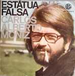 Carlos Alberto Moniz - - - - - Estátua Falsa - - - - - EP