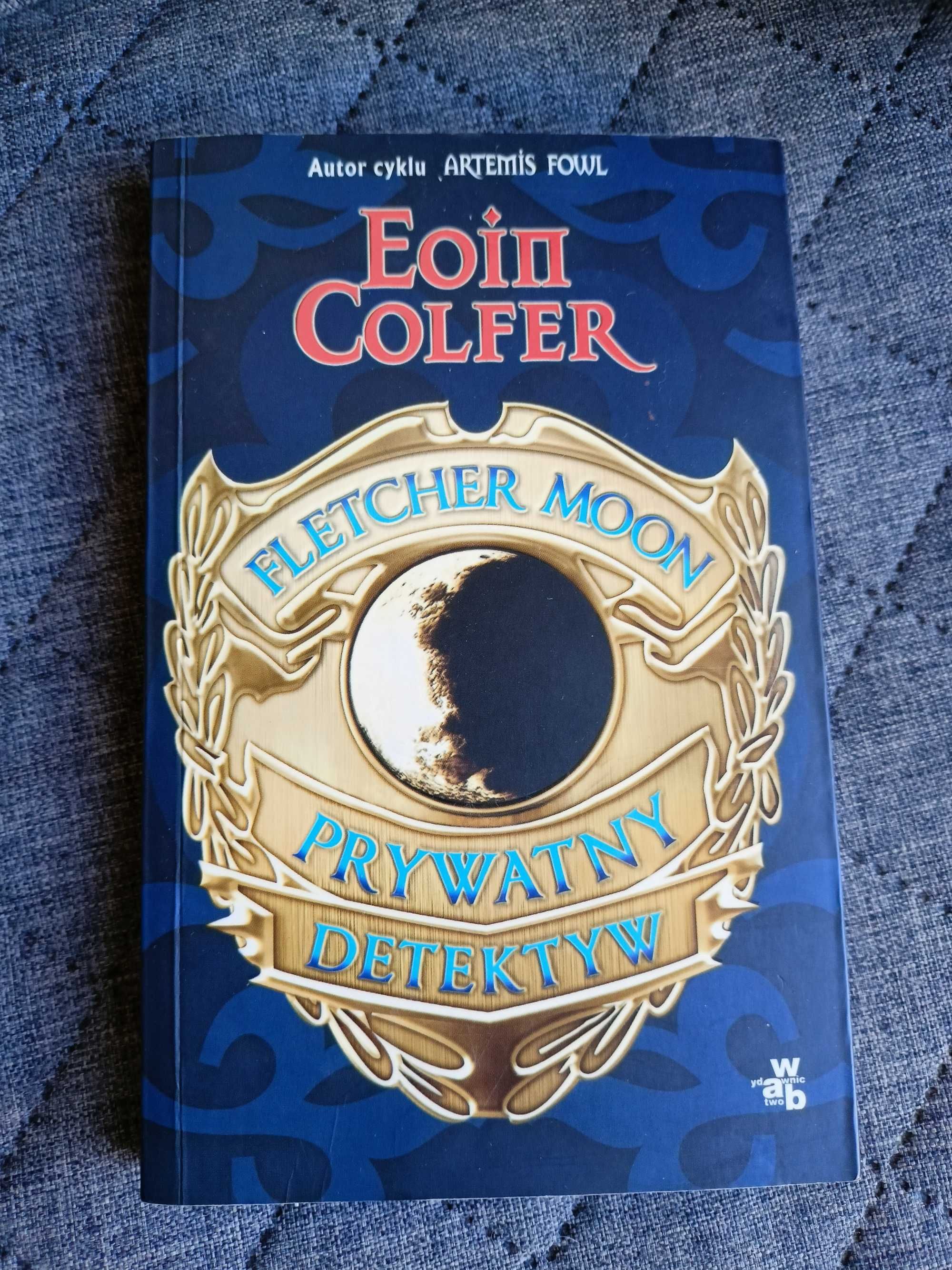 Fletcher Moon Prywatny Detektyw Eoin Colfer