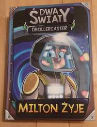 Dwa światy drollercaster - Milton żyje