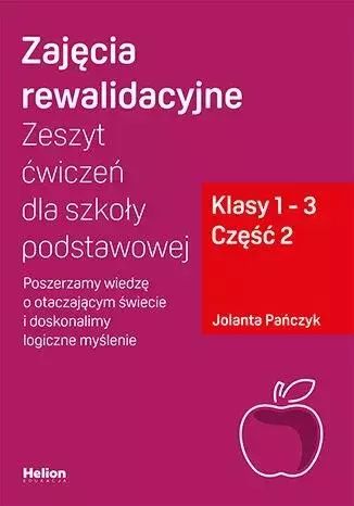 Zajęcia rewalidacyjne. Zeszyt ćw. SP 1-3 cz.2. Helion Edukacja