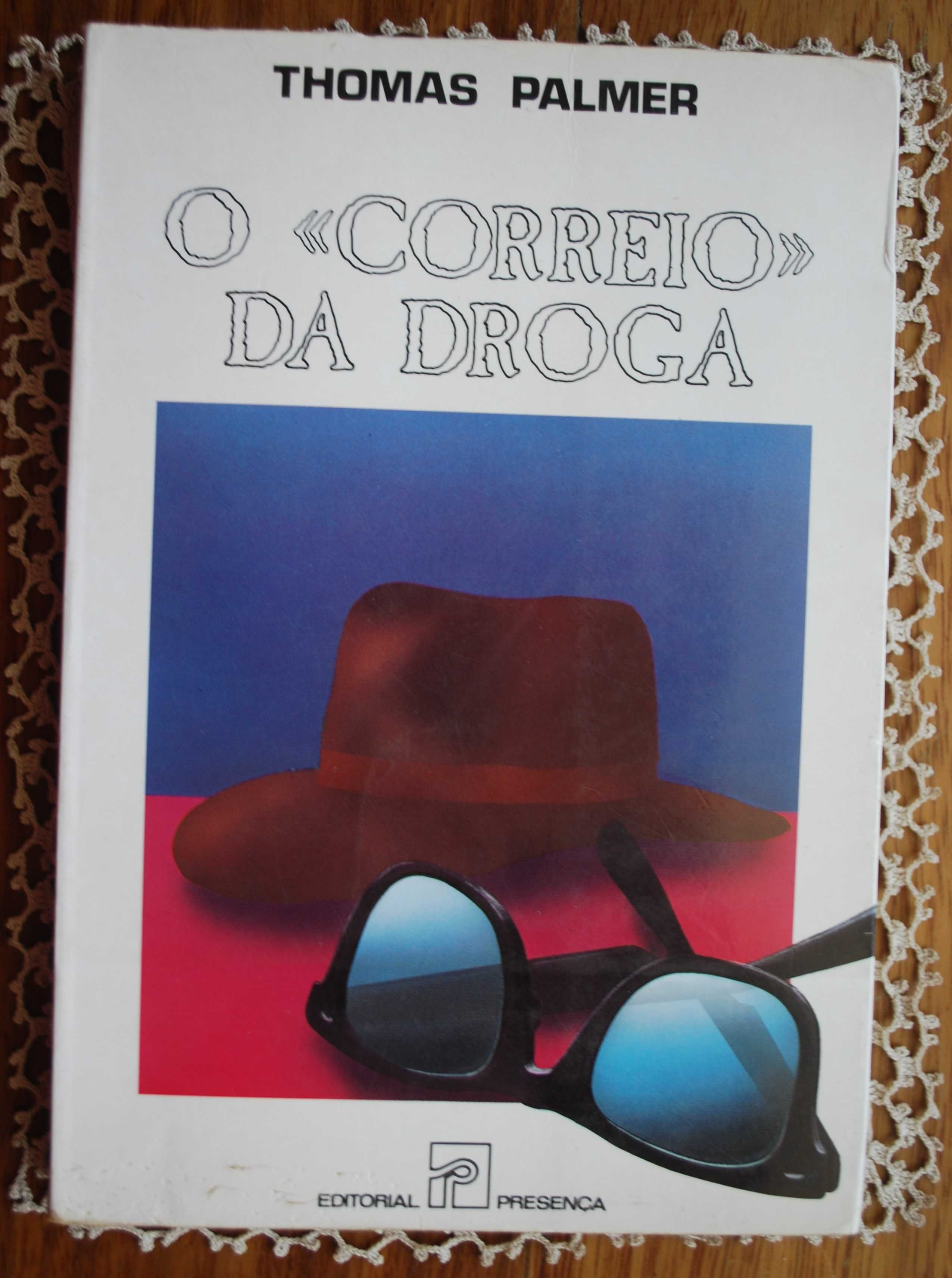 O Correio da Droga de Thomas Palmer - 1.ª Edição 1987