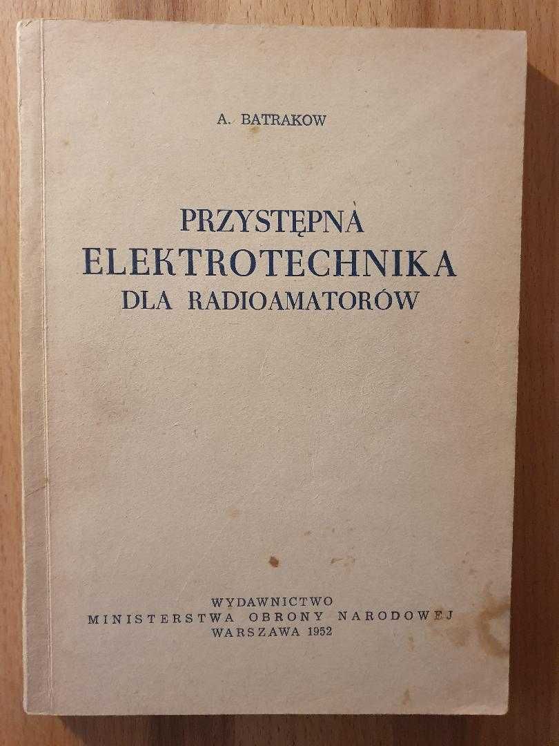 Przystępna Elektrotechnika dla Radioamatorów - A. Bartakow