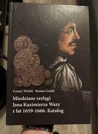 Katalog - miedziane szelągi Jana Kazimierza Wazy z lat 1659 -1666