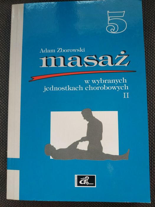 Masaż w wybranych jednostkach chorobowych. Adam Zborowski.  t. 5 cz. 2