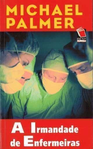 Livro A Irmandade de Enfermeiras de Michael Palmer [Portes Grátis]