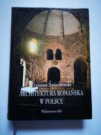 Zygmunt Świechowski "Architektura romańska w Polsce"