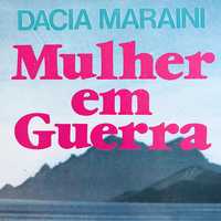 Dacia Maraini MULHER EM GUERRA (Donna in Guerra)