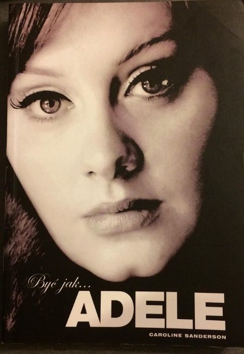 Być jak Adele - Caroline Sanderson - książka biograficzna