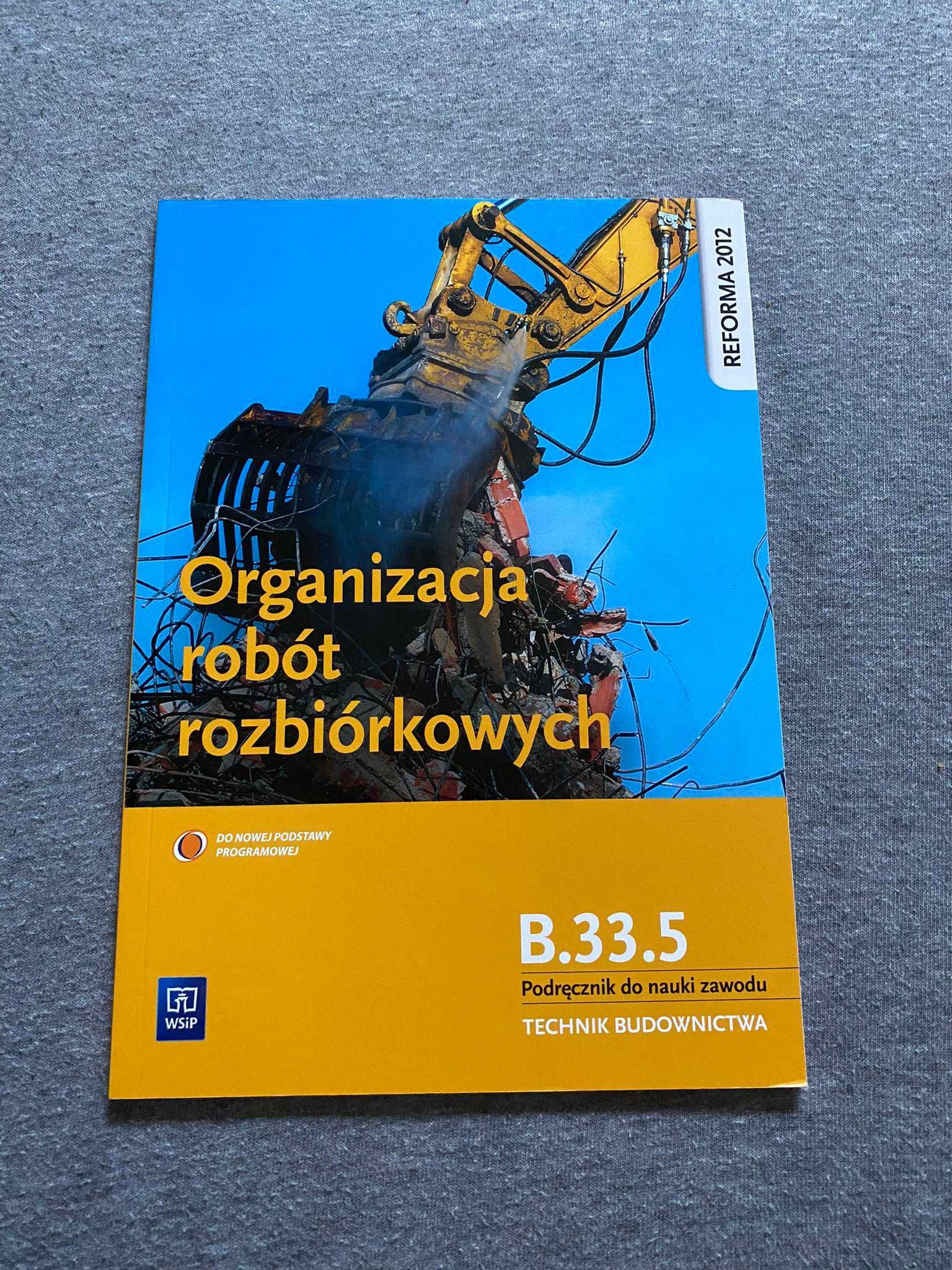 Organizacja robót rozbiórkowych Podręcznik B.33.5