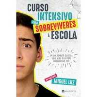 Curso Intensivo para Sobreviveres à Escola, Miguel Luz