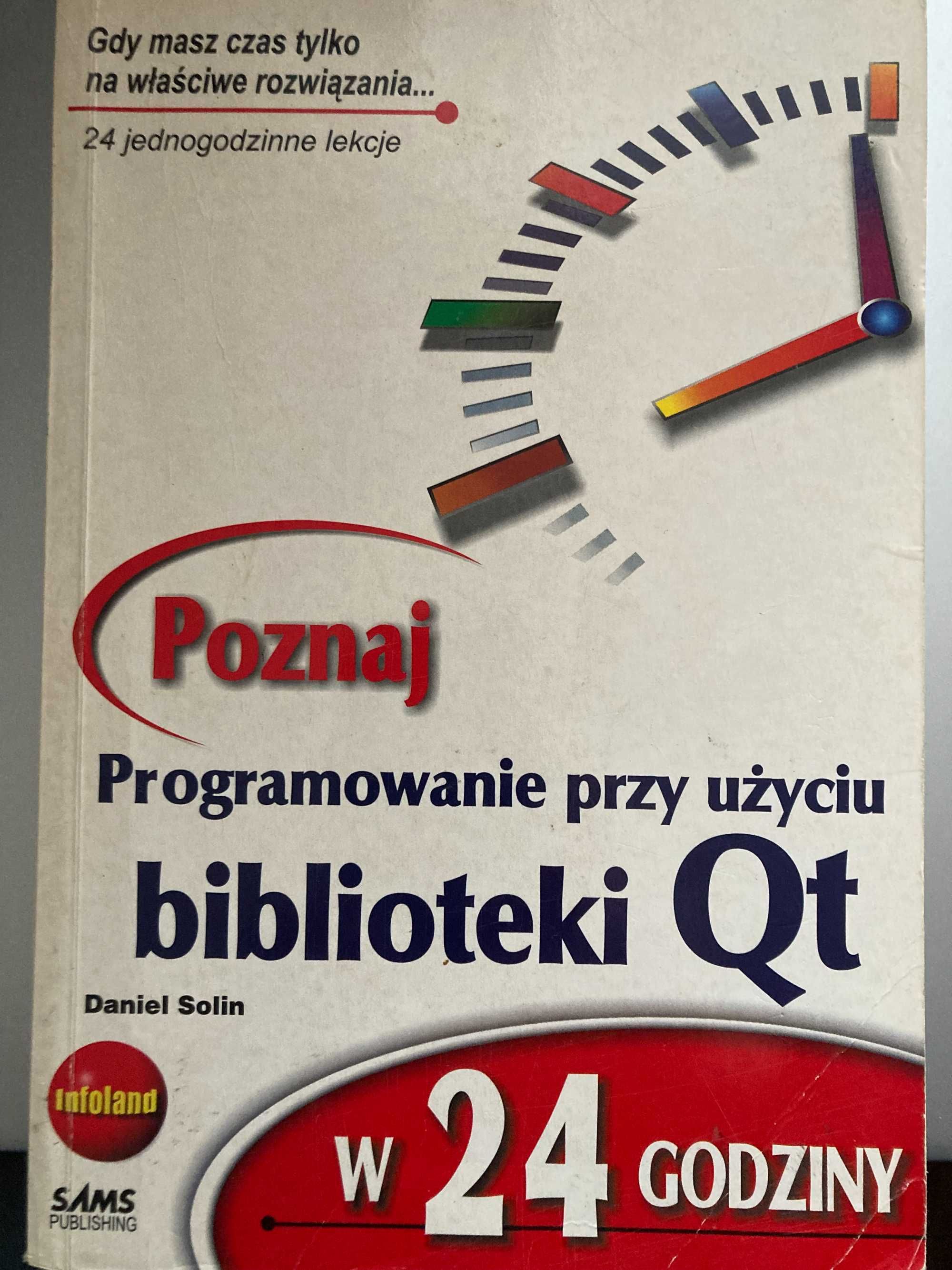 D. Solin, Poznaj programowanie przy użyciu biblioteki Qt w 24 godziny