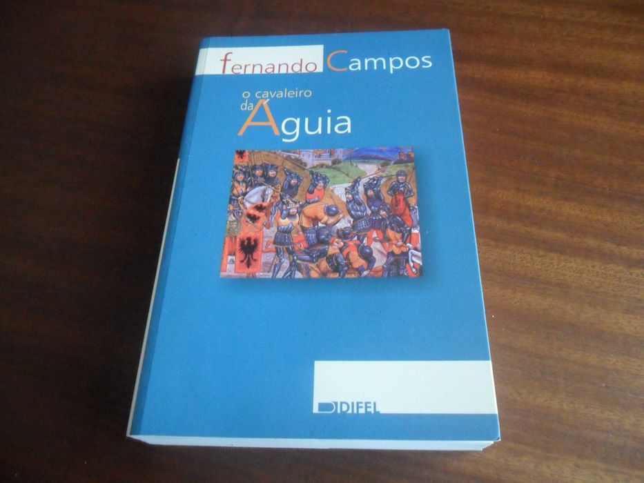 "O Cavaleiro da Águia" de Fernando Campos - 1ª Edição de 2005