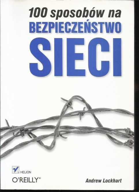 100 sposobów na bezpieczeństwo sieci [Helion]